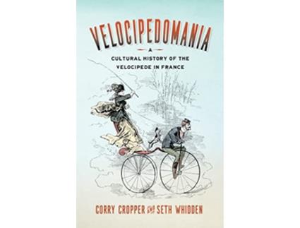 Livro Velocipedomania de Corry Cropper e Seth Whidden (Inglês)