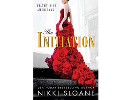 Livro The Initiation Filthy Rich Americans de Nikki Sloane (Inglês)