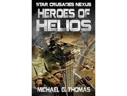 Livro Heroes of Helios Star Crusades Nexus de Michael G Thomas (Inglês)