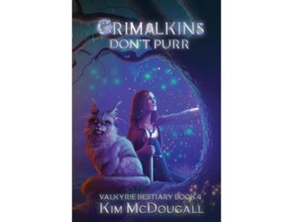 Livro Grimalkins Dont Purr A Paranormal Suspense Novel with a Touch of Romance Valkyrie Bestiary de Kim Mcdougall (Inglês - Capa Dura)