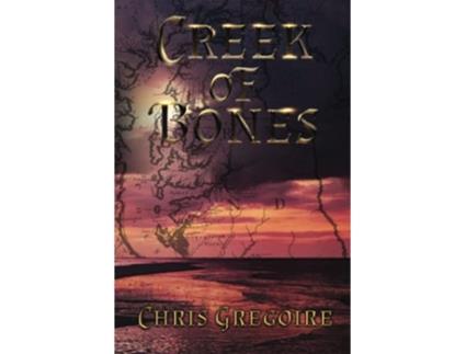 Livro Creek Of Bones de Gregoire Chris (Inglês)