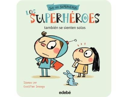 Livro Los SuperhÉroes También Se Sienten Solos de Isaura Lee