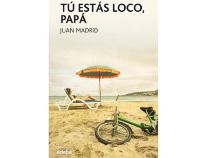 Livro Tú estás loco, papá de Juán Madrid