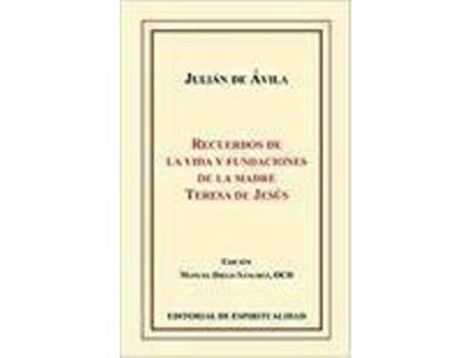 Livro RECUERDOS DE LA VIDA Y FUNDACIONES DE LA MADRE TERESA de Julian De Avila