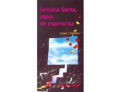 Livro SEMANA SANTA, SIGLOS DE ESPERANZA de Lligadas