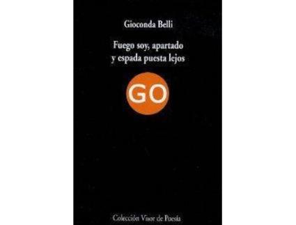 Livro Fuego Soy Apartado Y Espada de Gioconda Belli