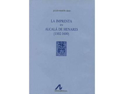 Livro La imprenta en Alcalá de Henares(1502-1600) de Julián Martín Abad