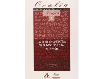 Livro Serie enumerativa en el discurso oral en el español de Luis Cortés Rodríguez