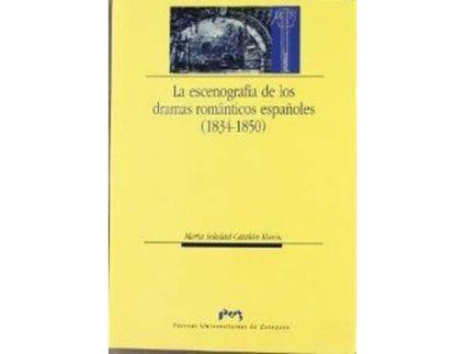 Livro ESCENOGRAFIA DRAMAS ROMANTICOS de Mª Soledad Catalan