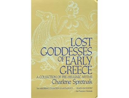 Livro Lost Goddesses of Early Greece A Collection of PreHellenic Myths de Charlene Spretnak (Inglês)