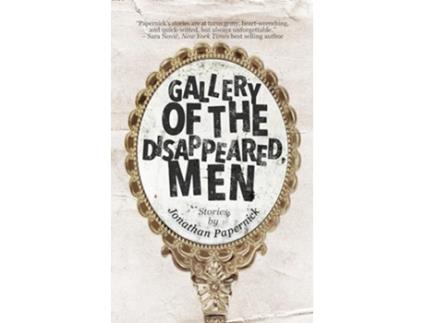 Livro Gallery of the Disappeared Men de Jonathan Papernick (Inglês)