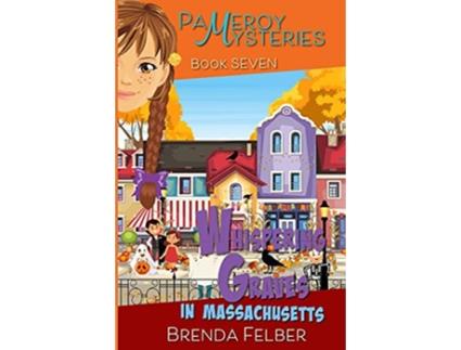 Livro Whispering Graves A Pameroy Mystery in Massachusetts Pameroy Mystery Series de Brenda Felber (Inglês)