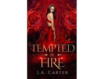 Livro Tempted by Fire A Paranormal Vampire Romance de J A Carter (Inglês)