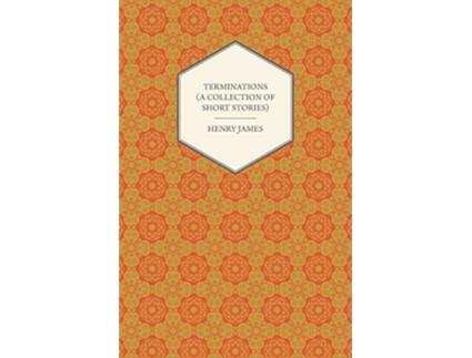 Livro Terminations A Collection of Short Stories de Henry James (Inglês)