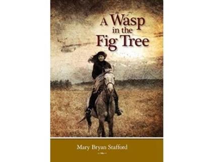 Livro A Wasp in the Fig Tree de Mary Bryan Stafford (Inglês)