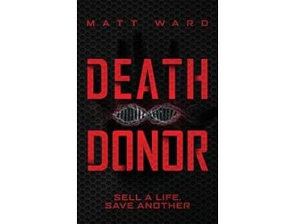 Livro Death Donor A Dystopian SciFi Technothriller de Matt Ward (Inglês)