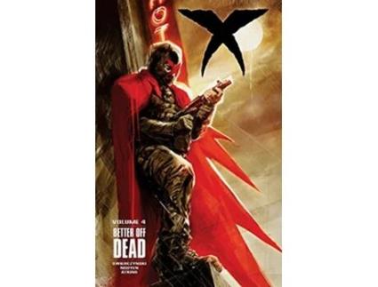 Livro X Volume 4 Better Off Dead de Duane Swiercynzski (Inglês)