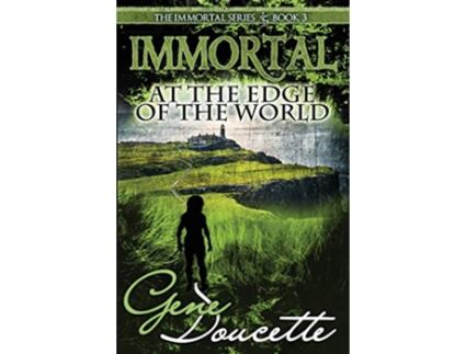 Livro Immortal at the Edge of the World The Immortal Series de Gene Doucette (Inglês)