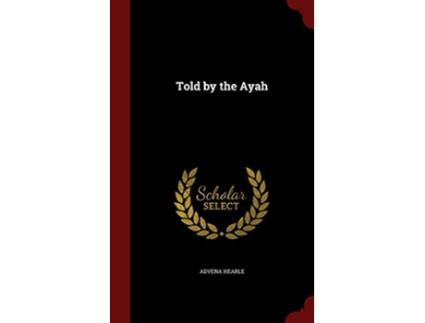 Livro Told by the Ayah de Advena Hearle (Inglês - Capa Dura)