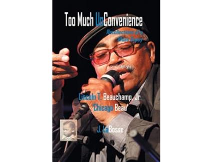 Livro Too Much UnConvenience de Lincoln T Beauchamp Jr (Inglês)