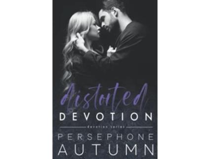 Livro Distorted Devotion Devotion Series de Persephone Autumn (Inglês)