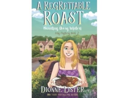 Livro A Regrettable Roast Haunting Avery Winters Paranormal Cosy Mystery Series de Dionne Lister (Inglês)