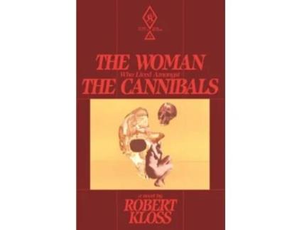 Livro The Woman Who Lived Amongst The Cannibals de Robert Kloss (Inglês)