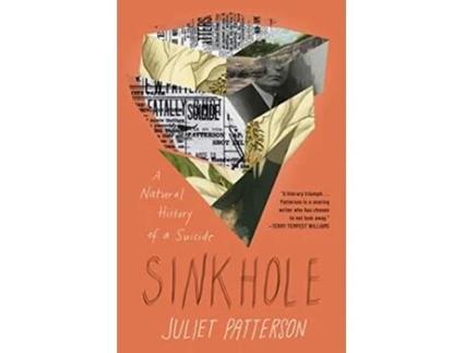 Livro Sinkhole A Natural History of a Suicide de Juliet Patterson (Inglês - Capa Dura)