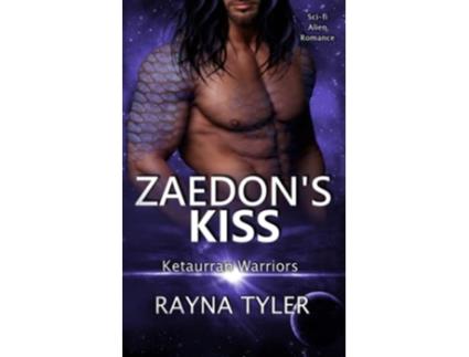 Livro Zaedons Kiss Scifi Alien Romance Ketaurran Warriors de Rayna Tyler (Inglês)