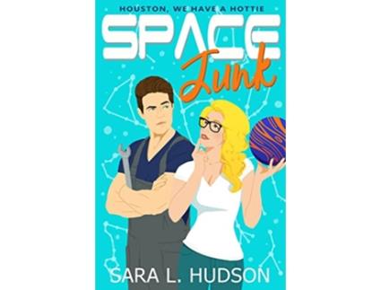 Livro Space Junk Houston We Have a Hottie Space Series de Sara L Hudson (Inglês)