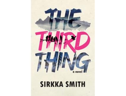 Livro The Third Thing A Novel de Sirkka Smith (Inglês)