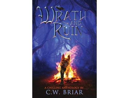 Livro Wrath and Ruin A Chilling Anthology de C W Briar (Inglês)