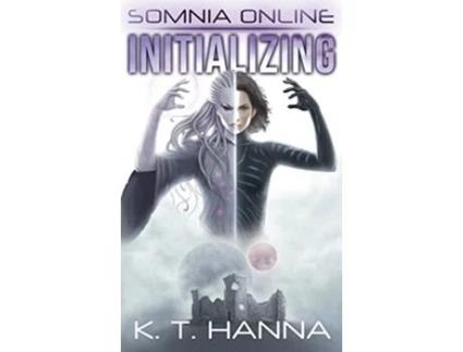 Livro Somnia Online Initializing de K T Hanna (Inglês - Capa Dura)