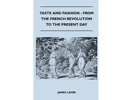 Livro Taste and Fashion From the French Revolution to the Present Day de James Laver (Inglês)