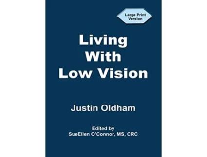 Livro Living With Low Vision de Justin Oldham (Inglês)