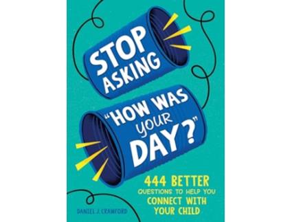 Livro Stop Asking How Was Your Day? de Daniel J Crawford (Inglês)