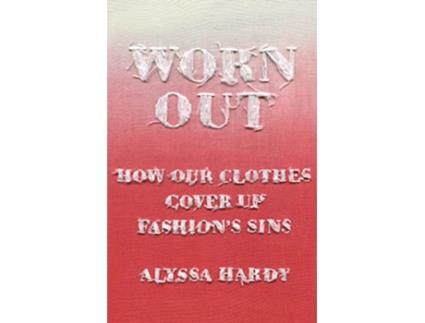 Livro Worn Out de Alyssa Hardy (Inglês - Capa Dura)