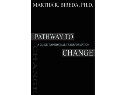 Livro Pathway to Change A Guide to Personal Transformation de Martha R Bireda (Inglês)