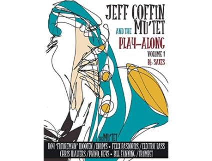 Livro JEFF COFFIN the MUTET PLAY ALONG Bb Saxes de Jeff Coffin (Inglês)