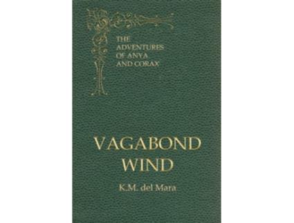 Livro Vagabond Wind The Adventures of Anya and Corax de K M del Mara (Inglês)