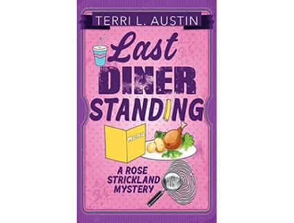 Livro Last Diner Standing A Rose Strickland Mystery de Terri L Austin (Inglês)