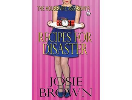 Livro The Housewife Assassins Recipes for Disaster Book 6 The Housewife Assassin Series de Josie Brown (Inglês - Capa Dura)