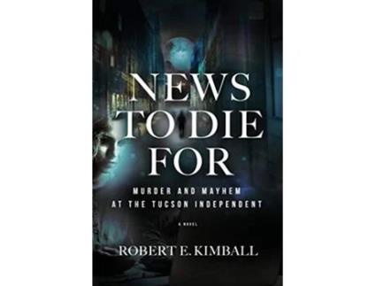 Livro News To Die For de Robert E Kimball (Inglês)