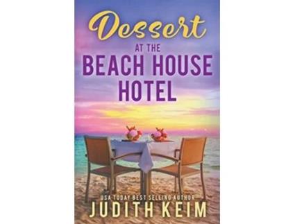 Livro Dessert at The Beach House Hotel de Judith Keim (Inglês)