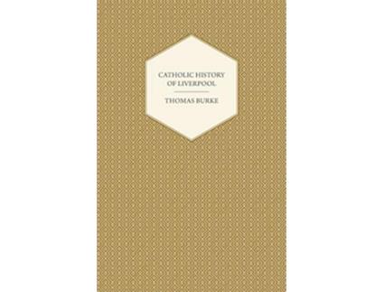 Livro Catholic History Of Liverpool de Thomas Burke (Inglês)