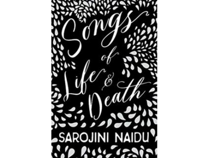 Livro Songs of Life Death With an Introduction by Edmund Gosse de Sarojini Naidu Edmund Gosse (Inglês)
