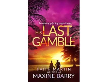 Livro HIS LAST GAMBLE an utterly gripping pageturner de Maxine Barry (Inglês)