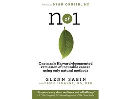 Livro n of 1 One mans Harvarddocumented remission of incurable cancer using only natural methods de Glenn Sabin Dawn Lemanne MD MPH (Inglês)