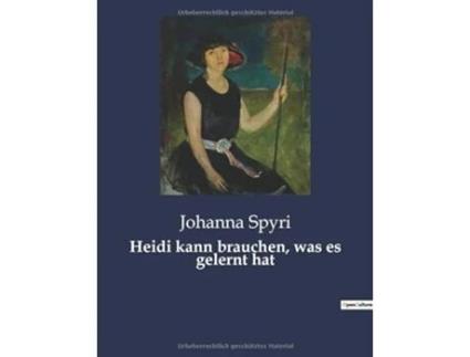 Livro Heidi kann brauchen was es gelernt hat German Edition de Johanna Spyri (Alemão)