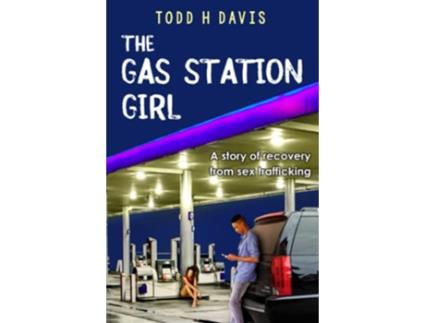 Livro The Gas Station Girl A story of recovery from sex trafficking The Jensen Siblings de Todd H Davis (Inglês)